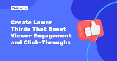 How To Create Lower Thirds That Drive Engagement & Clicks