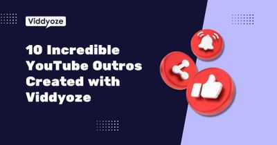 10 Incredible YouTube Outros Created with Viddyoze