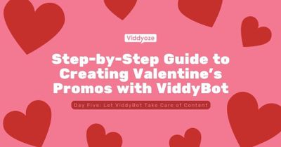 Step-by-Step Guide to Creating Valentine’s Promos with ViddyBot