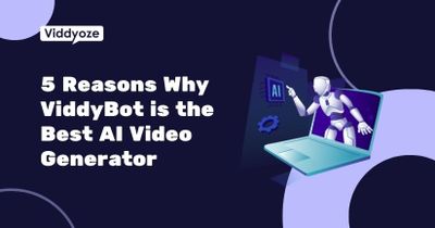 5 Reasons Why ViddyBot is the Best AI Video Generator for Businesses