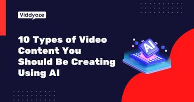 10 Types of Video Content You Should Be Creating Using an AI Video Creator