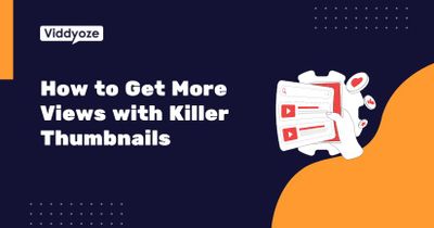How to Get More Views with Killer Thumbnails 