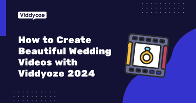 How to Create a Beautiful Wedding Video with Viddyoze 2024