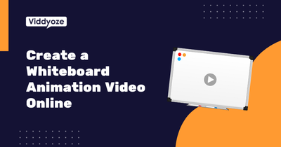 How to Create a Whiteboard Animation Video Online with Viddyoze
