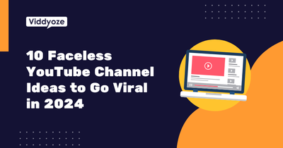 10 Faceless YouTube Channel Ideas to Go Viral in 2024