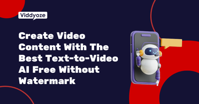Create Video Content With The Best Text-to-Video AI Free Without Watermark