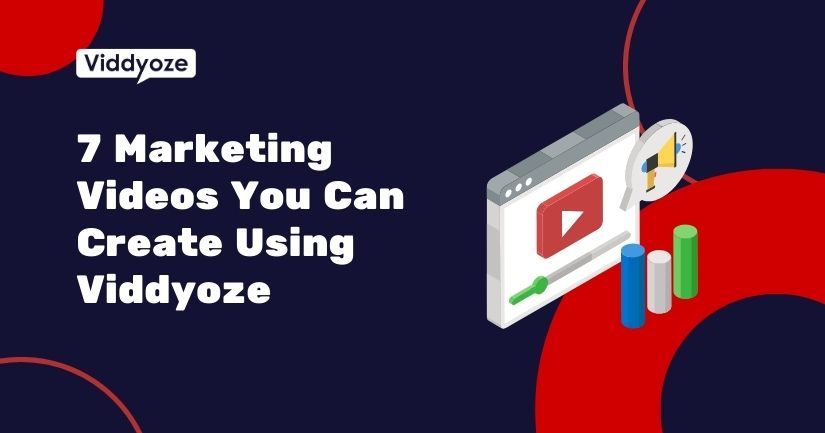 7 Marketing Videos You Can Create Using Viddyoze