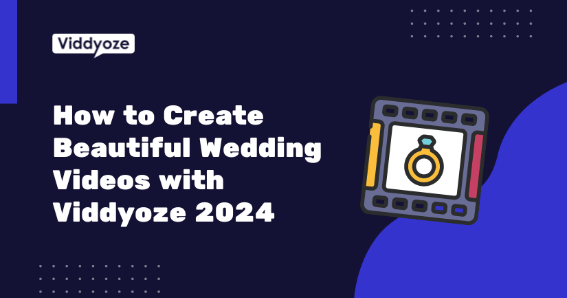 How to Create a Beautiful Wedding Video with Viddyoze 2024